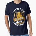 I make beer disappear what's your superpower? by FurioInc Unisex , , , Long Sleeve Tee