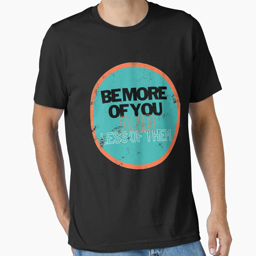 "Be more of you, and less of them." VINTAGE Tshirt by piketo