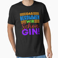We'll get that gin! by Toms Tee