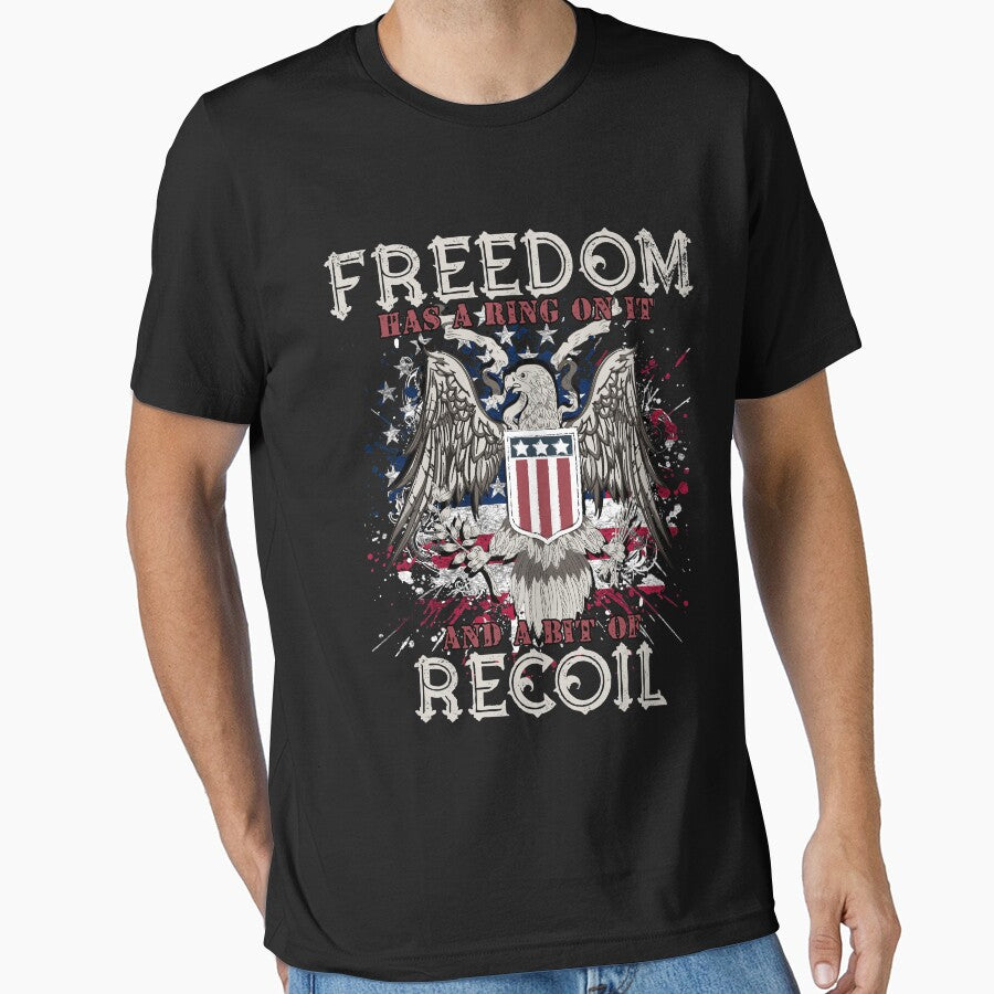 Freedom has a ring on it and a bit of recoil by WorldOfTeesUSA