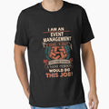 Event Management T Shirt - Sane Person Job Gift Item Tee by jazminprin