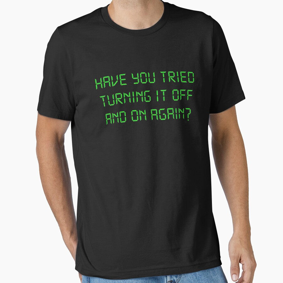 Have You Tried Turning It Off And On Again by escapepitch