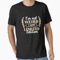 I'm Not Weird I'm A Limited Edition Classic T-Shirt by ouaredi