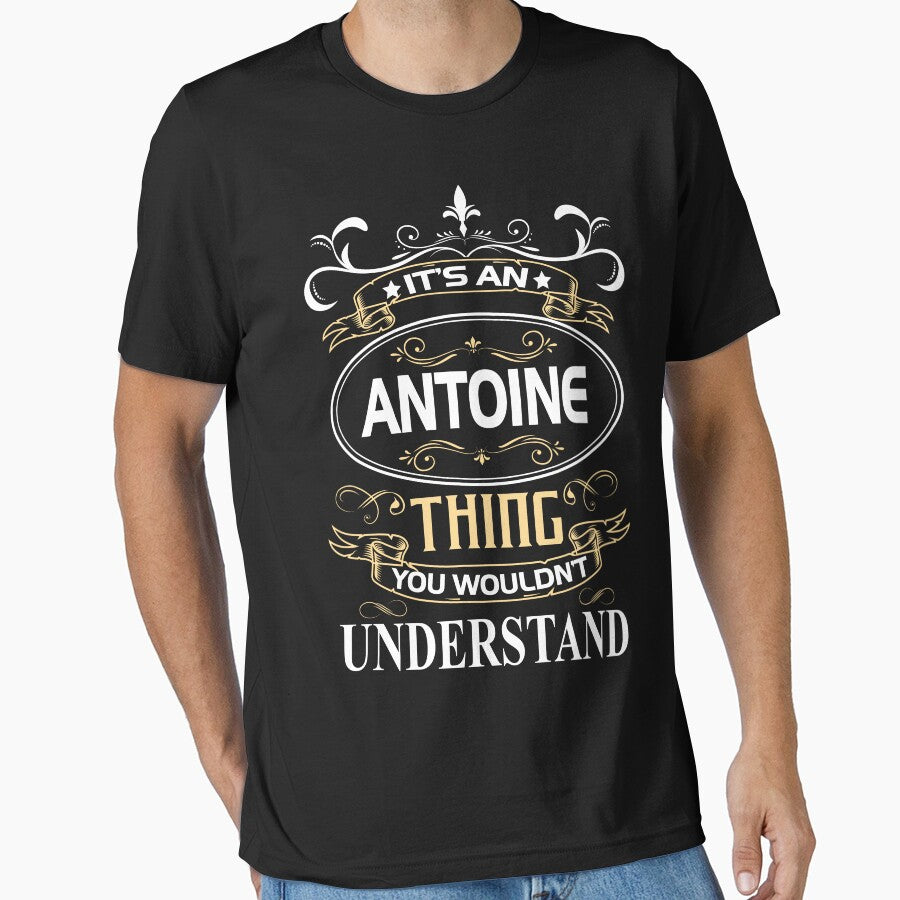 Antoine Name Shirt It's An Antoine Thing You Wouldn't Understand by AshToanTran