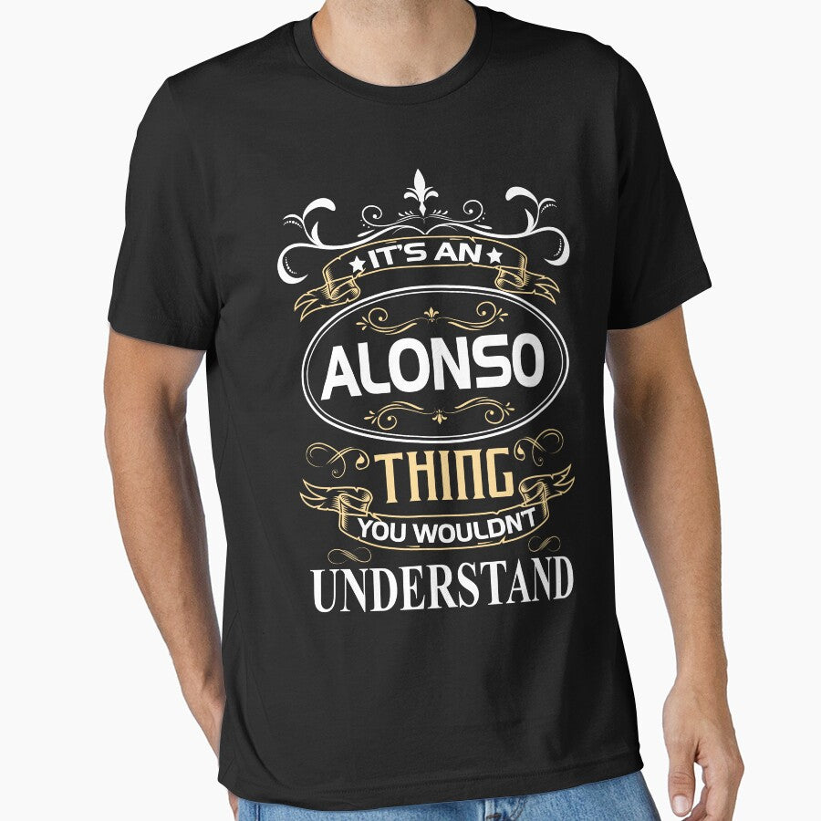 Alonso Name Shirt It's An Alonso Thing You Wouldn't Understand by AshToanTran