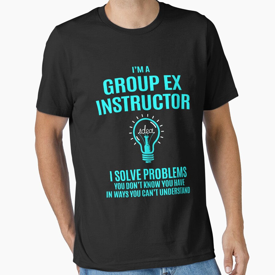 Group Ex Instructor T Shirt - Group Ex Instructor I Solve Problems Gift Item Tee by elviakenni