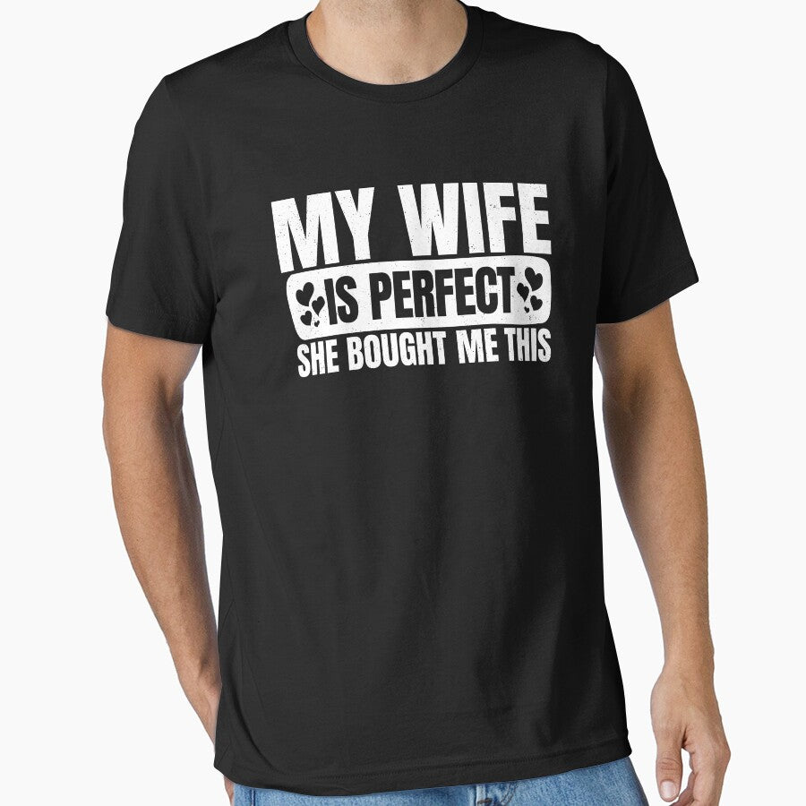 My Wife Is Perfect She Bought Me Thais, Funny Gift For Husband by DADA635