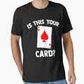 Is This Your Card? Magician Magic Card Illusions Magic Trick by Nessshirts