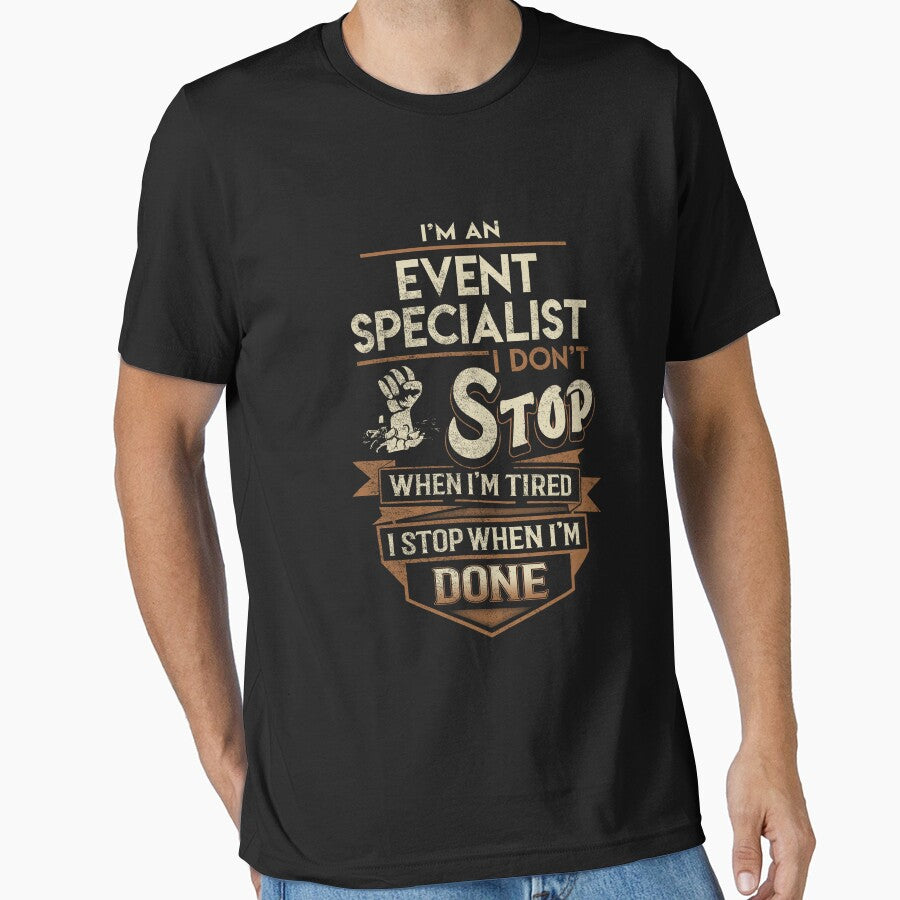 Event Specialist T Shirt - I Stop When Done Job Gift Item Tee by paneczkopat