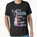 It'S A Taylor Thing You Wouldn'T Understand For Women, For Men, For Kids, Gift For Taylor Fan by BreannaSouther