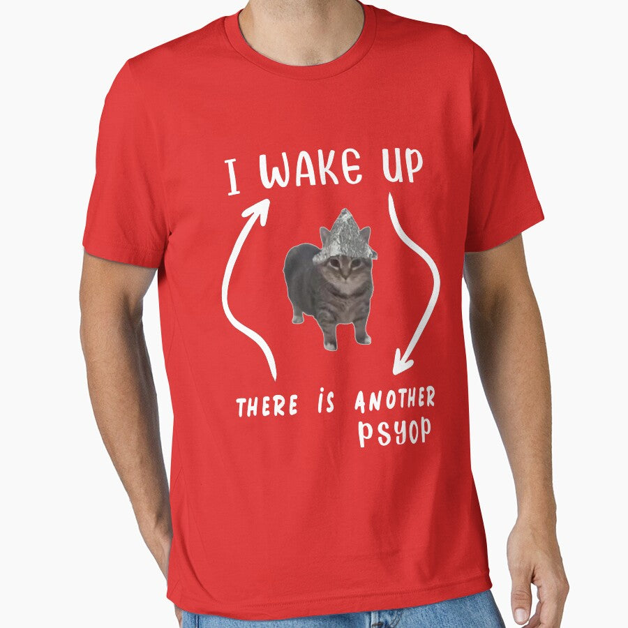 Tin Foil Hat Cat - I Wake Up There Is Another Psyop - MEME by MediTees