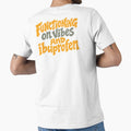 Functioning On Vibes And Ibuprofen Funny Festival Shirt Rave Humor Concert Outfit Party Tee by Tattee
