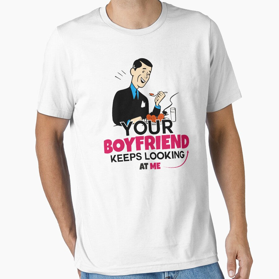 Your Boyfriend Keeps Looking At Me Funny by medben
