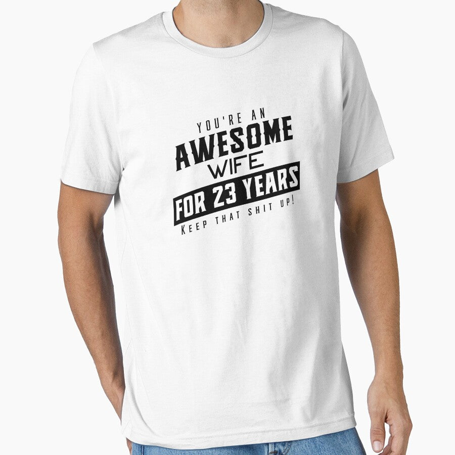 You're An Awesome Wife for 23 Years Keep That Shit Up - Wedding Anniversary Shirt, Funny Anniversary Gift For Wife, Anniversary Shirt For Wife by Orange Pieces