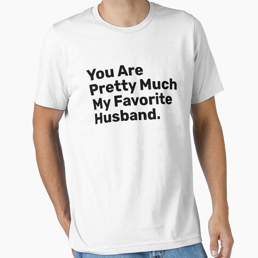 You Are Pretty Much My Favorite Husband Saying by BopleDesigns