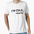 I'm Cold, Hearted by YOUR SHOP