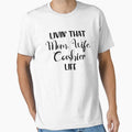 Livin That Mom, Wife, Cashier Life T-Shirt, Gift For Cashier by Cooltees4u1