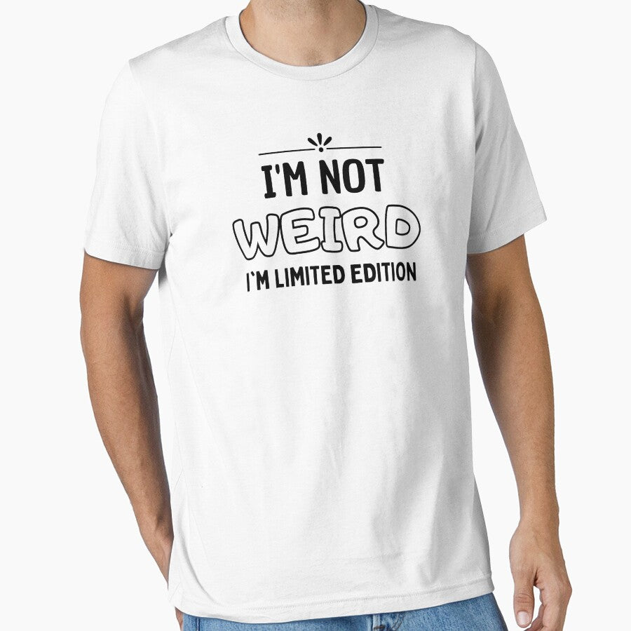 I'm Not Weird I'm Limited Edition by widianeworld