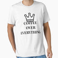 Coffee Over Everything Funny Coffee Lover Lifestyle by VioletCreatives Unisex , , , Long Sleeve Tee