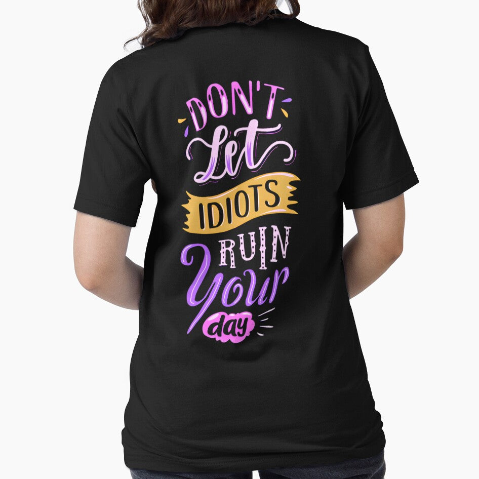 DON'T LET IDIOT'S RUIN YOUR DAY by GrowDrak