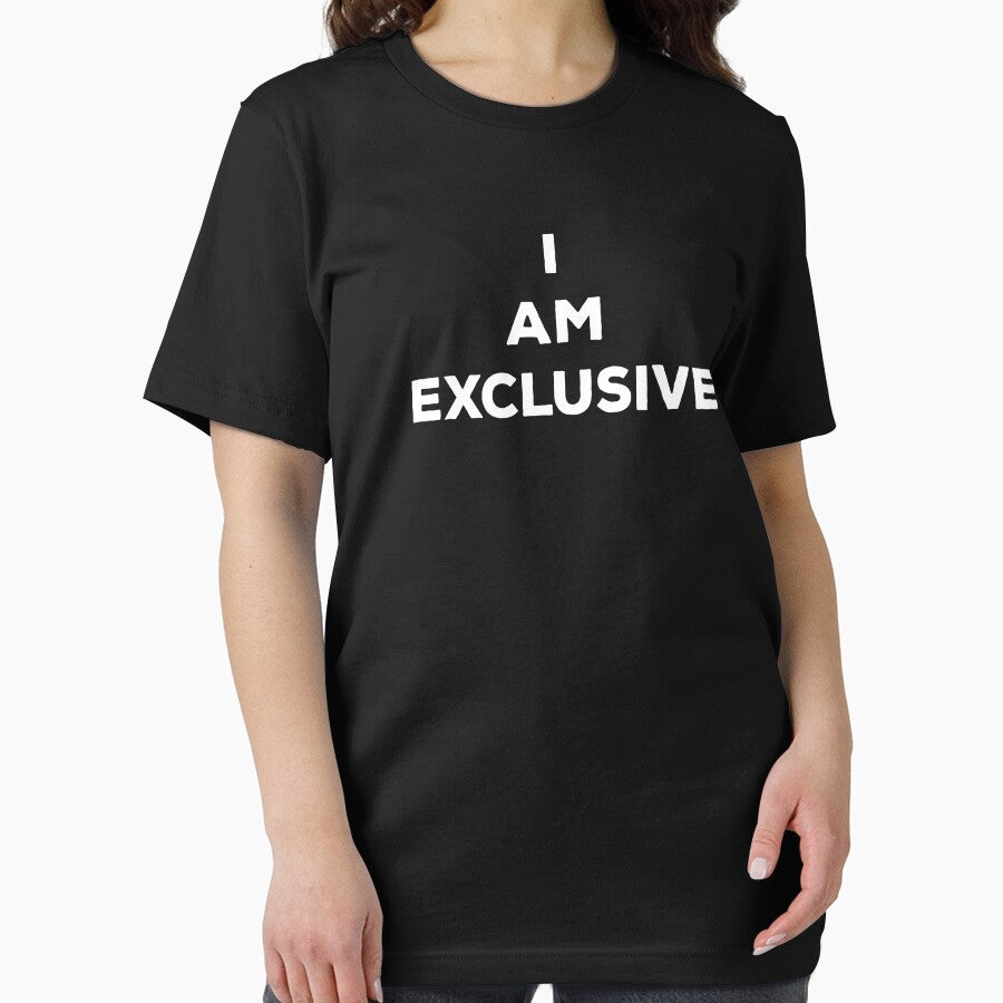 I am exclusive by ScapegoatPrints