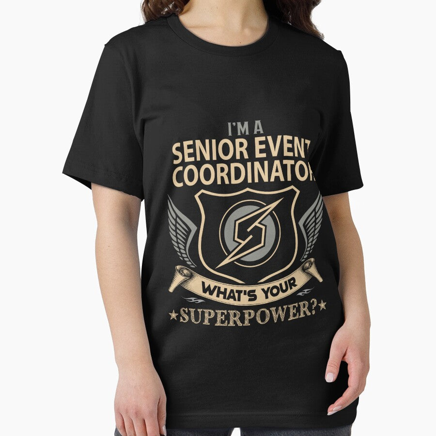 Senior Event Coordinator T Shirt - What Is Your Superpower Job Gift Item Tee by nutallrosario