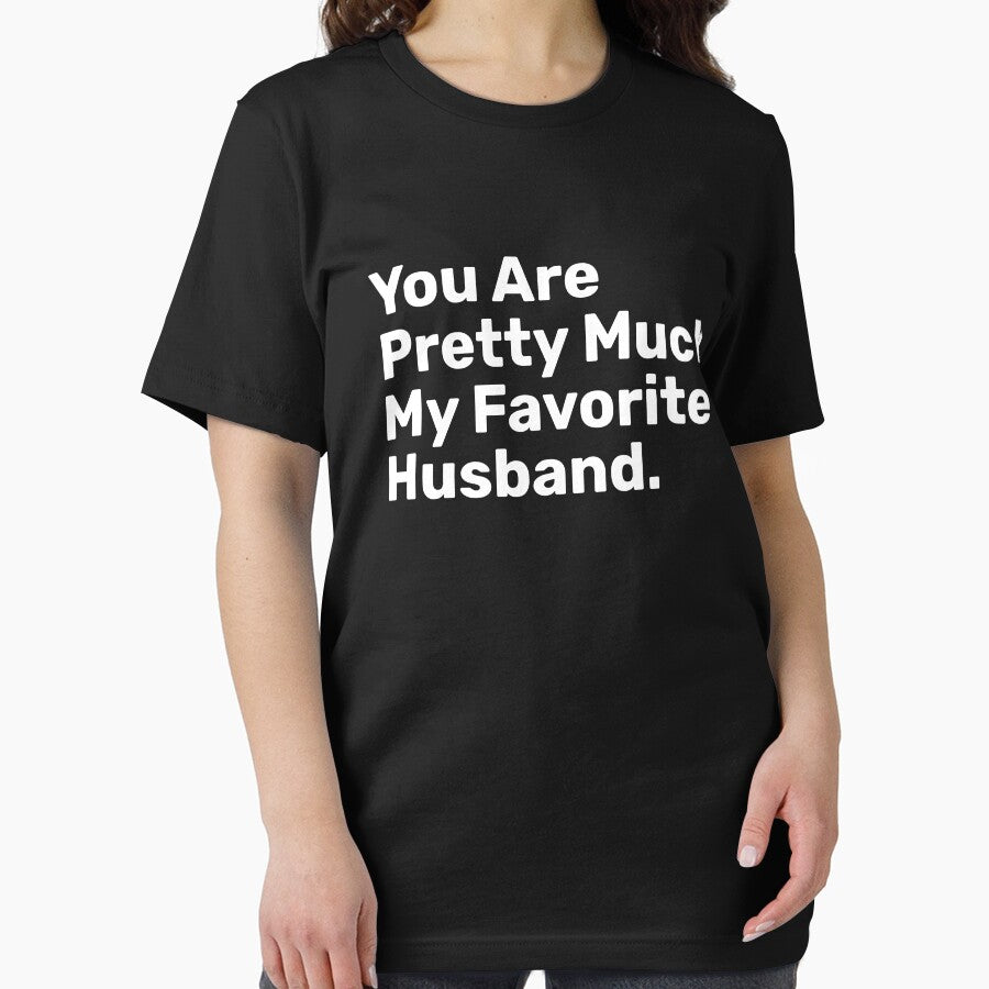 You Are Pretty Much My Favorite Husband by BopleDesigns