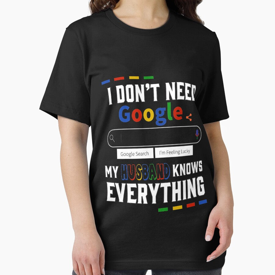 I Don't Need Google My Husband Knows Everything by CreatorZones