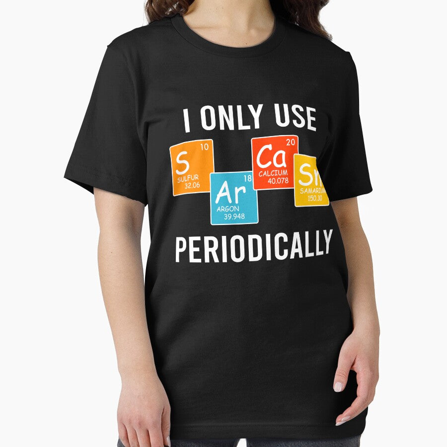 I Only Use Sarcasm Periodically Chemistry by teeperfect