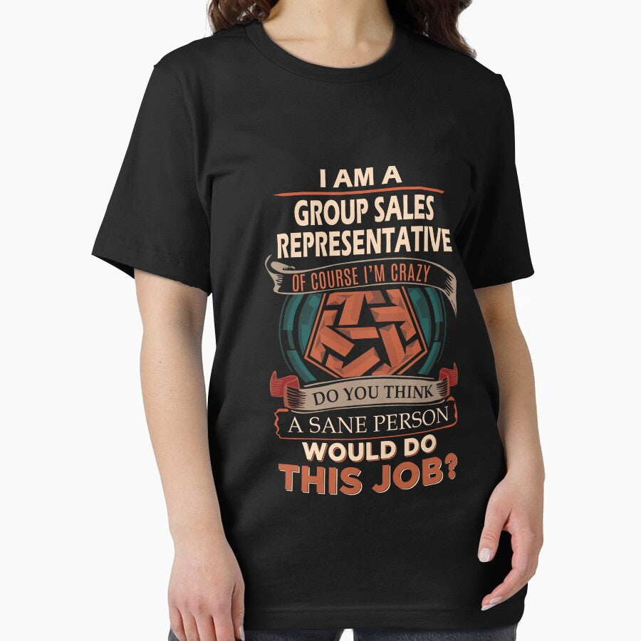 Group Sales Representative T Shirt - Sane Person Job Gift Item Tee by ximenalivi