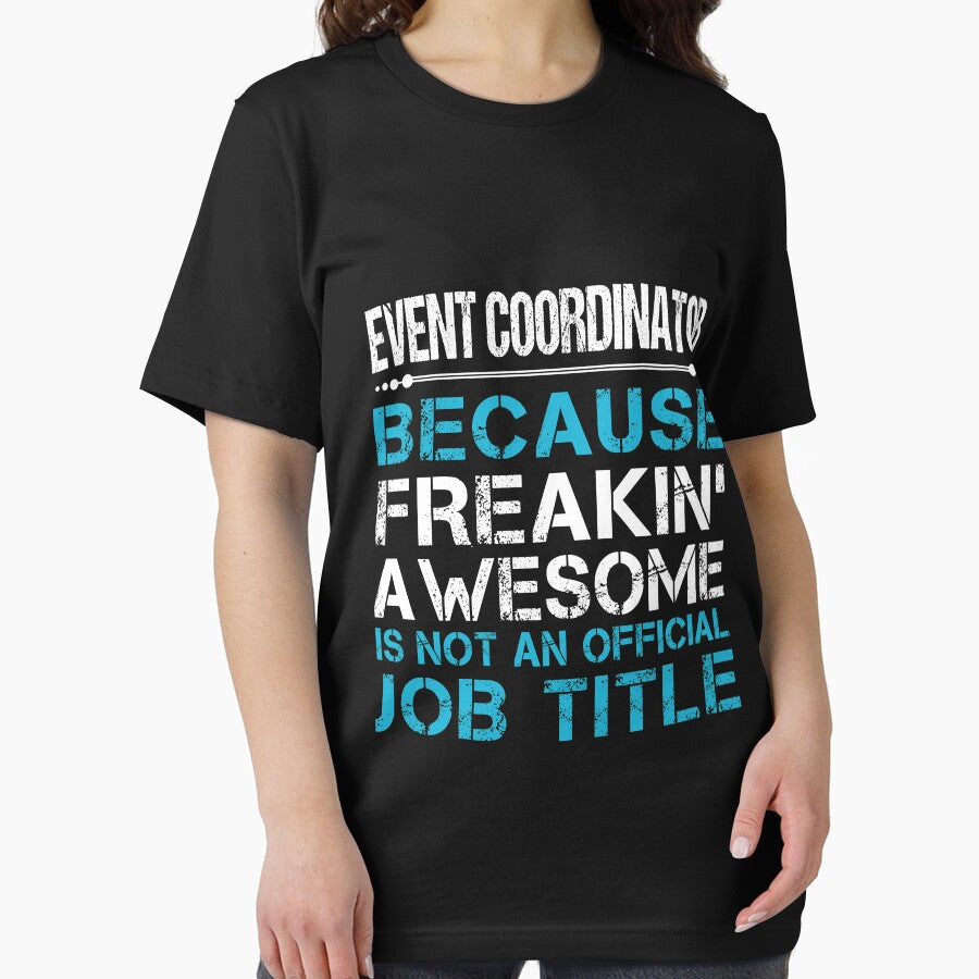 Event Coordinator T Shirt - Freaking Awesome Job Gift Item Tee by oetate4774
