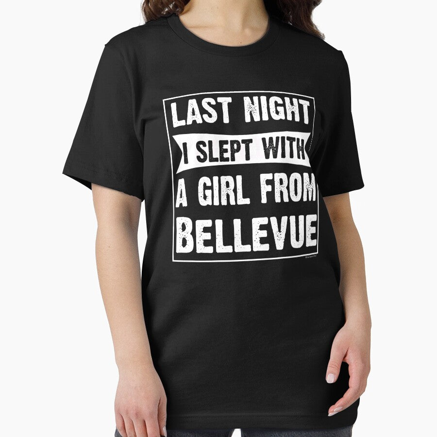 Last Night I Slept With Girl From Bellevue. Funny Gift by CoolApparelShop