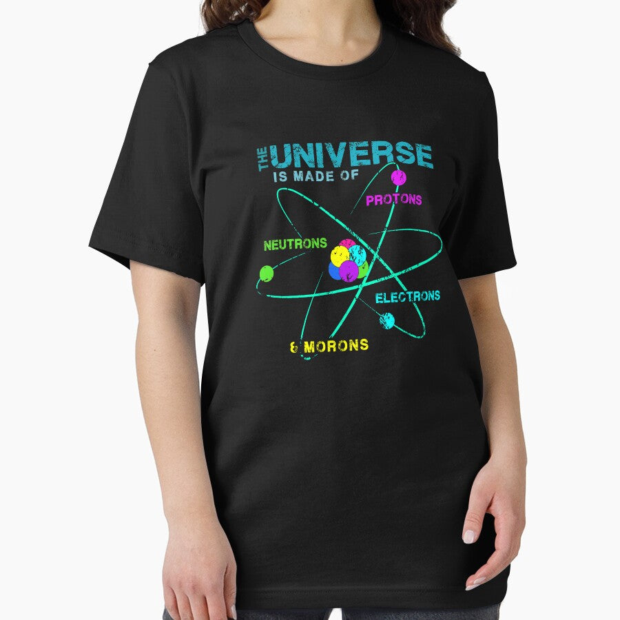 The Universe is Made of Protons, Neutrons, Electrons and Morons - Funny Physics by S Cube Design