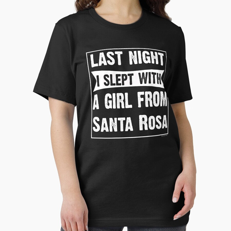Last Night I Slept With Girl From Santa Rosa. Funny Gift by CoolApparelShop