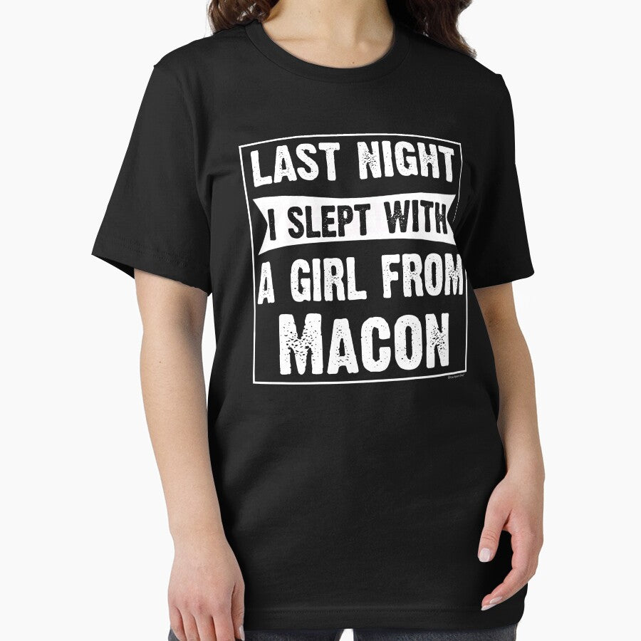 Last Night I Slept With Girl From Macon. Funny Gift by CoolApparelShop