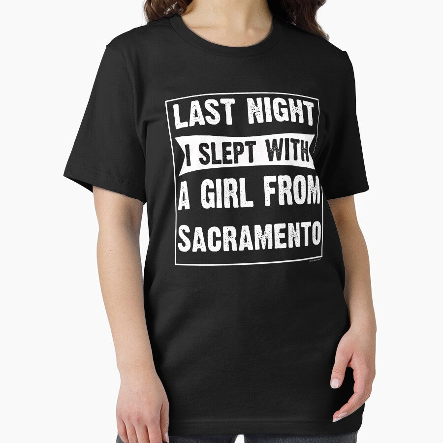 Last Night I Slept With Girl From Sacramento. Funny Gift by CoolApparelShop