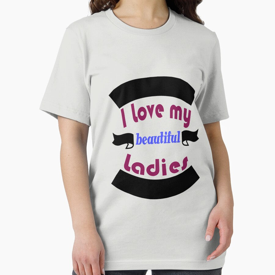 Funny ladies shirt I Love My beautiful Ladies, gift idea for ladies, women, girl, wife by Mac Store