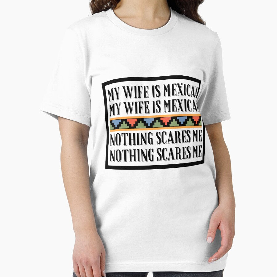 My Wife Is Mexican Nothing Scares Me by BookOfE