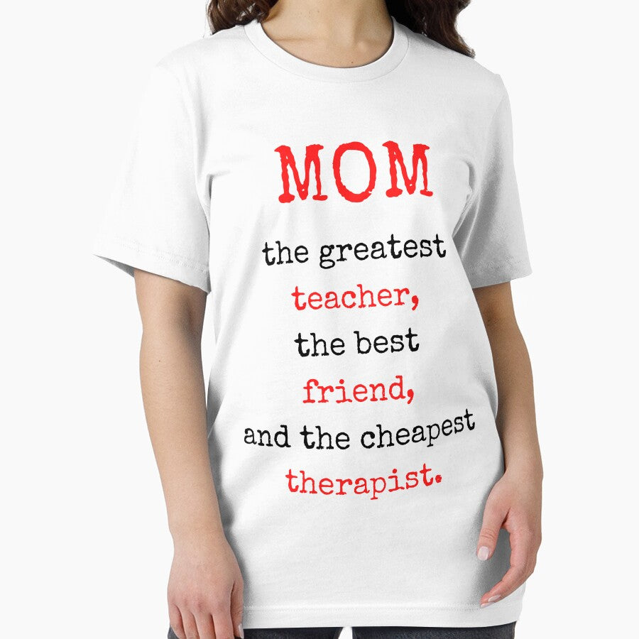 Funny Mother's Day Mom Quote - Mom, the greatest teacher, the best friend and the cheapest therapist by MimsTees