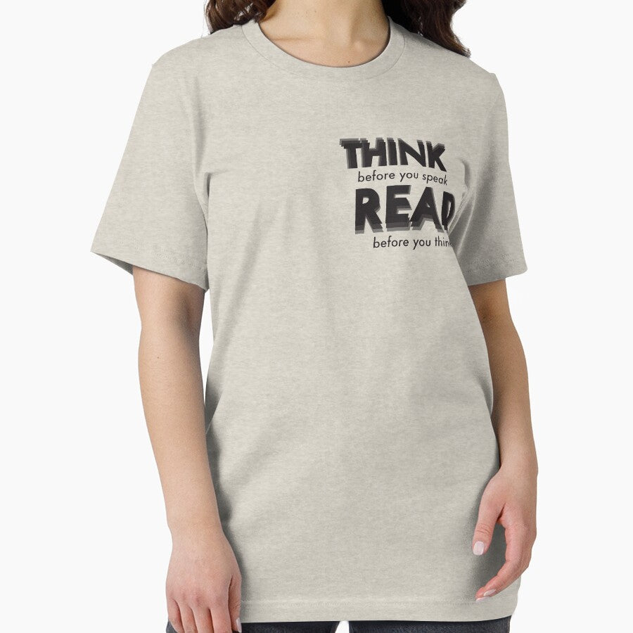 Think Before You Speak; Read Before You Think by Horrible Junk