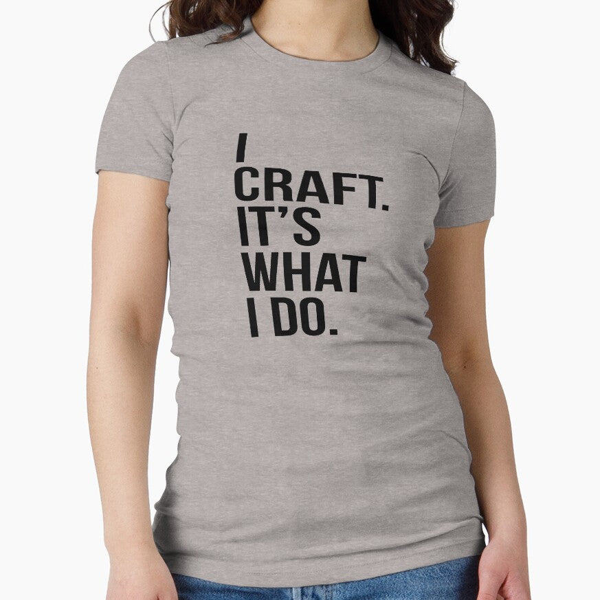 I craft. It's what I do by 3bagsfull