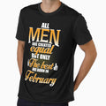 ALL MEN ARE CREATED EQUAL BUT ONLY THE BEST ARE BORN IN FEBRUARY by Gary Cahill