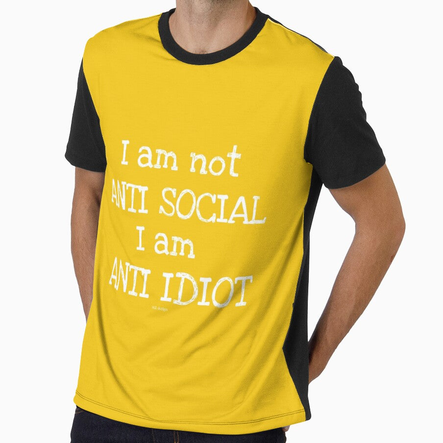 I am Not Anti Social I am Anti Idiot Fun Shirt - Idiot Shirt - Idiot tshirt - Idiot tee - Idiot Brother - Idiot Sister - Idiot dad - Idiot Boss by happygiftideas