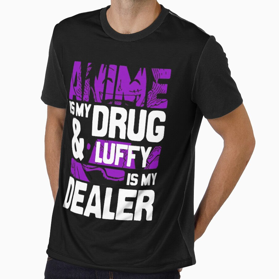Anime Is My Drug And Luffy Is My Dealer Onepieceanime Anime Streetwear by The Shonen Spot