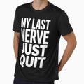 My Last Nerve Just Quit by SignumShop