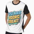You Are Doing Great Retro T-Shirt by SaicoGN