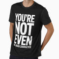 You're Not Even The Main Character by SignumShop