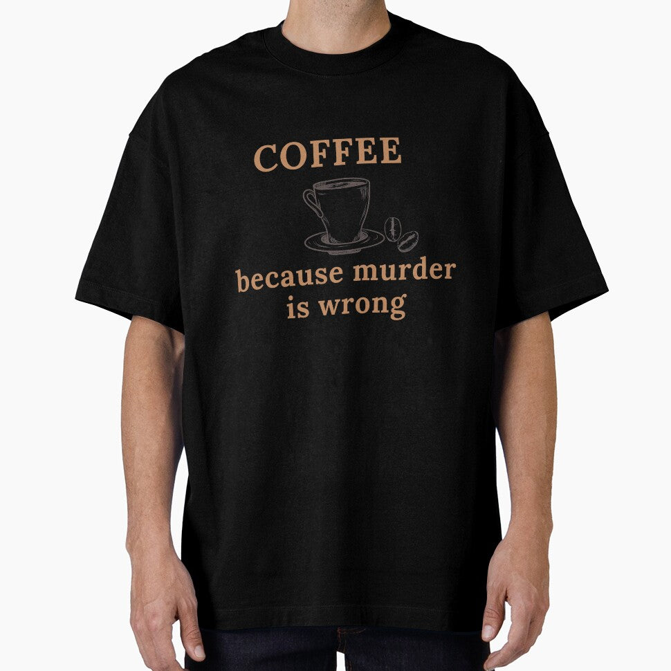 Coffee - because murder is wrong by razaldo