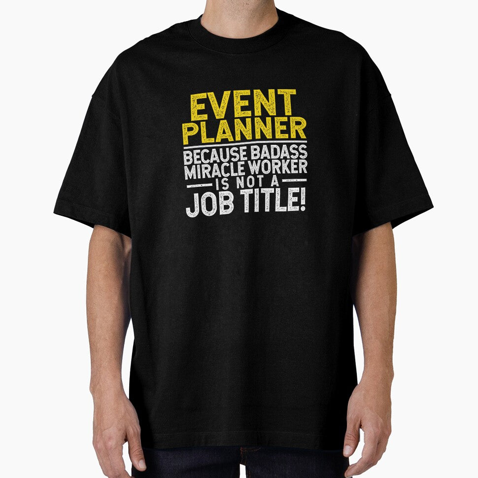 Event Planner Because Badass Miracle Worker Job Title by TeesYouWant