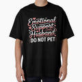 Emotional Support Husband Do Not Pet Funny Fathers Day by JosephMelendez6